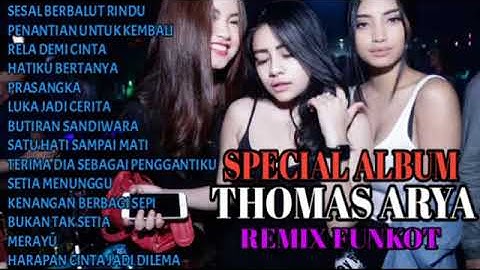 SPESIAL ALBUM THOMAS ARYA REMIX FUNKOT||SESAL BERBALUT RINDU