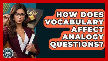 How Does Vocabulary Affect Analogy Questions? - Law School Prep Hub