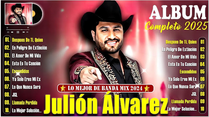 Julion Alvarez Mix 2025 Musica Romantica de Julión Álvarez Y Su Norteño Banda Album Completo