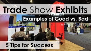 Trade Show Exhibits: Examples of Good vs. Bad. 5 Tips for Success.