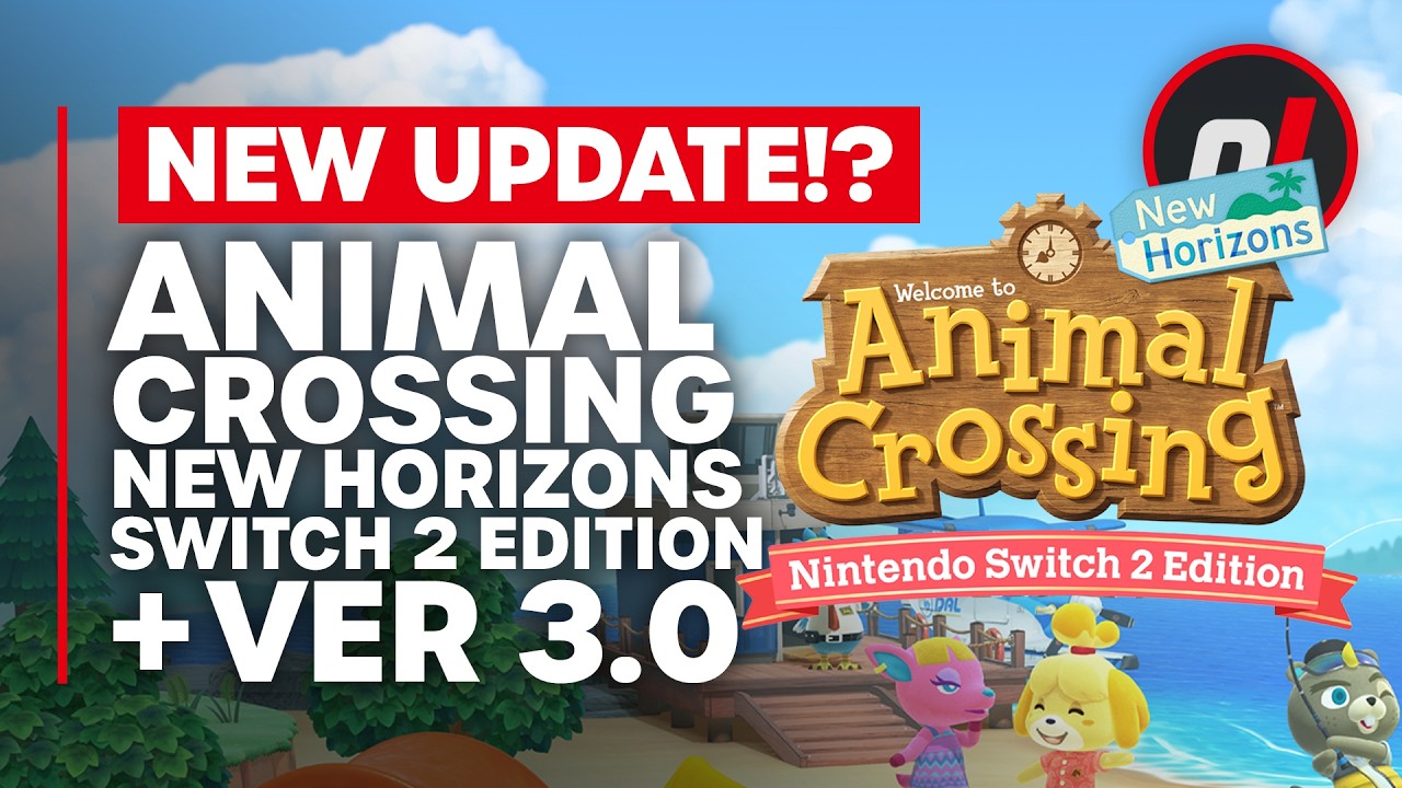 Animal Crossing: New Horizons Is Getting a Switch 2 Edition + 3.0 Update!! Animal Crossing: New Horizons Is Getting a Switch 2 Edition + 3.0 Update!!
