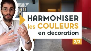 HARMONISER LES COULEURS EN DÉCORATION (2/3)