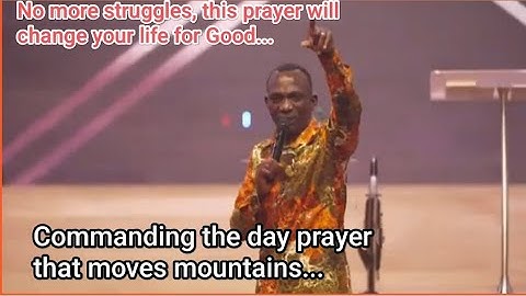 Commanding the day prayer that moves the mountain||Prophetic prayer declaration by Dr Paul Enenche