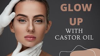 Unlock Glowing Skin: Castor Oil Secrets for Your Face