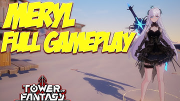 [SSR] MERYL TOWER OF FANTASY FULL GAMEPLAY + IN BATTLE