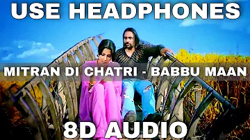 Mitran Di Chatri (8D Audio) || Babbu Maan || 3D Audio || 8D Song || 3D Song