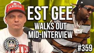 EST GEE Walks Out MIDINTERVIEW!!