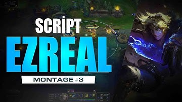 Unstoppable Montage #3: Ezreal Script