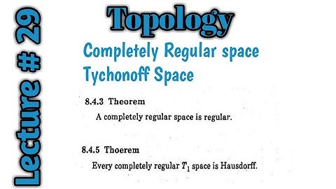 Completely Regular space| Tychonoff Space|Every Completely Regular space is Regular