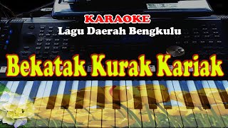 Lagu Daerah Bengkulu - BEKATAK KURAK KARIAK - KARAOKE