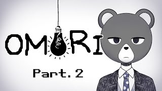 【OMORI】大丈夫、きっとうまくいく… #2【ミウラクマ】