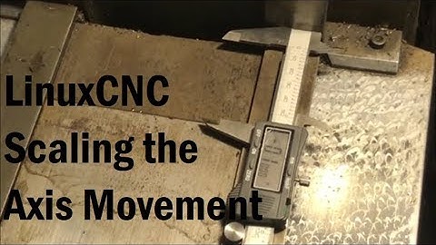 Scaling Axis with LinuxCNC - Bridgeport R2E3 Boss 8 CNC Retrofit: Part 12