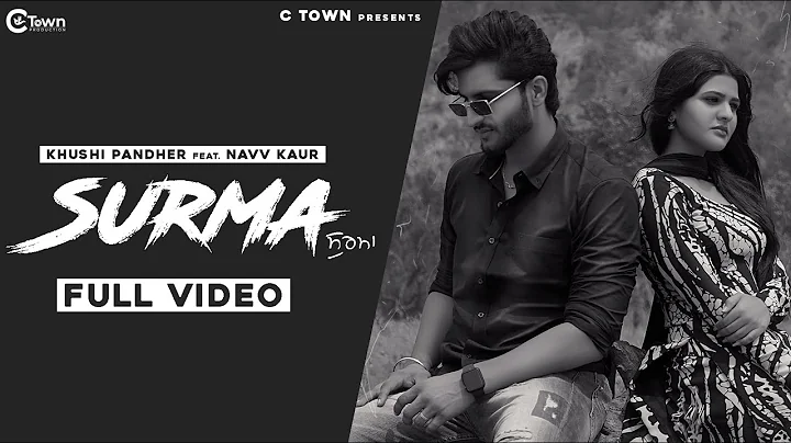 Khushi Pandher - Surma (Full Video) || Navv Kaur || C Town || Black Virus || Latest Song 2021