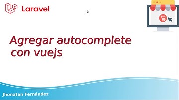 43 Agregar autocomplete con vuejs - Creando tienda online Laravel 7