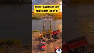 Como fuinciona a construção de uma ponte sobre um rio numa BR #onibus #rodovia
