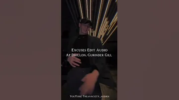 Excuses Ap Dhillon Gurinder Gill Intense Excuses Apdhillon Gurindergill Editaudio Punjabi 