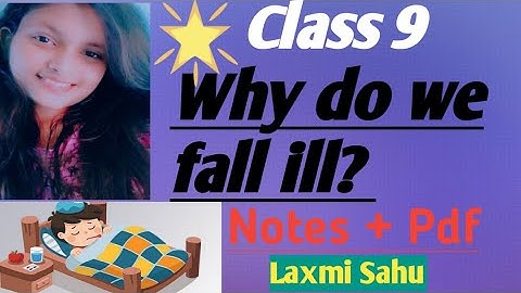 Class 9// Biology //Chapter 4// Why do we fall ill// Notes// By Laxmi Sahu....
