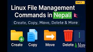 Complete Linux File Management Commands in Nepali 🇳🇵| Create, Copy, Move, Delete & More (Part-3)💡