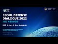 Seoul defense dialogue 2022 day 2 plenary session 1 2  republic of korea mnd