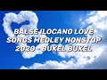 BUKEL BUKEL - BALSE ILOCANO LOVE SONGS MEDLEY NONSTOP 2020