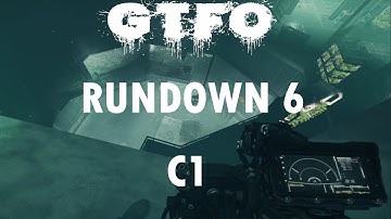 GTFO: The Rundown 6 C1 Experience