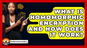 What Is Homomorphic Encryption And How Does It Work? - The Documentary Reel