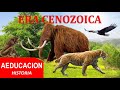 ERA CENOZOICA O EL CENOZOICO - HISTORIA - AEDUCACION