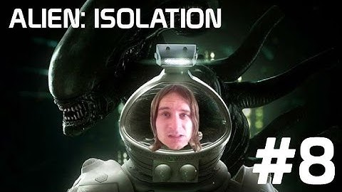 Alien: Isolation - #8 - HIDE AND SEEK