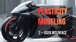 PLASTICITY MODELING: 2 – USER INTERFACE