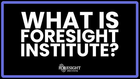 What is Foresight Institute?
