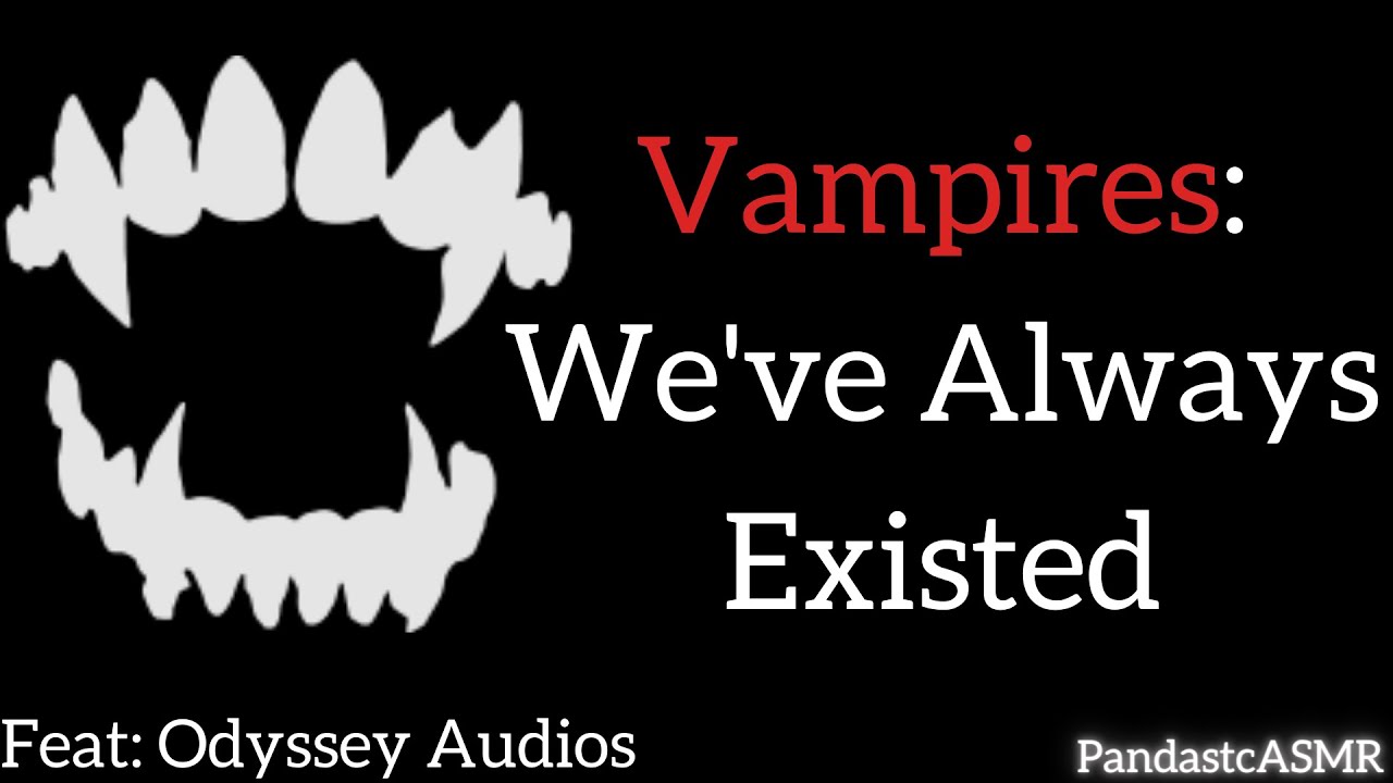 [ASMR] Vampires: We’ve Always Existed [MM4A] • [Vampire Audio ...