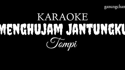 Menghujam Jantungku // Tompi // Karaoke Nada Asli // @ganunkchannel8664