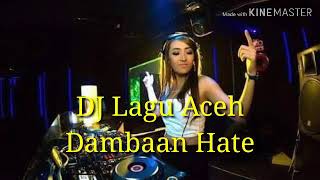 DJ Aceh-Dambaan Hate