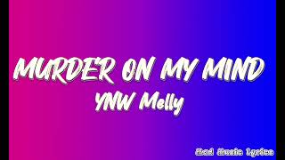 YNW Melly - Murder On My Mind [LYRICS]