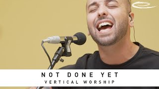 Video-Miniaturansicht von „VERTICAL WORSHIP - Not Done Yet: Song Session“