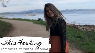 This Feeling - The Chainsmokers ft. Kelsea Ballerini Cover Victoria Goldar