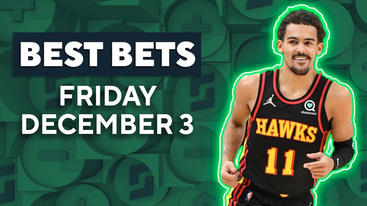  Friday s Best Bets NBA College Football Basketball Best Bets
