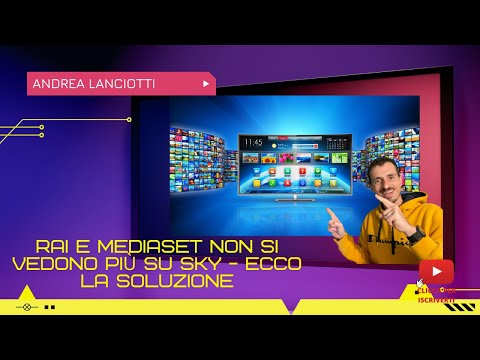 Rai e Mediaset non si vedono più su SKY -  Ecco la soluzione