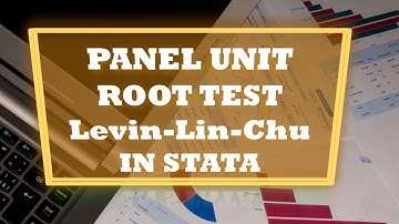 A Comprehensive Guide to Mastering Panel Unit Root in Stata with the Levin–Lin–Chu Unit-Root Test