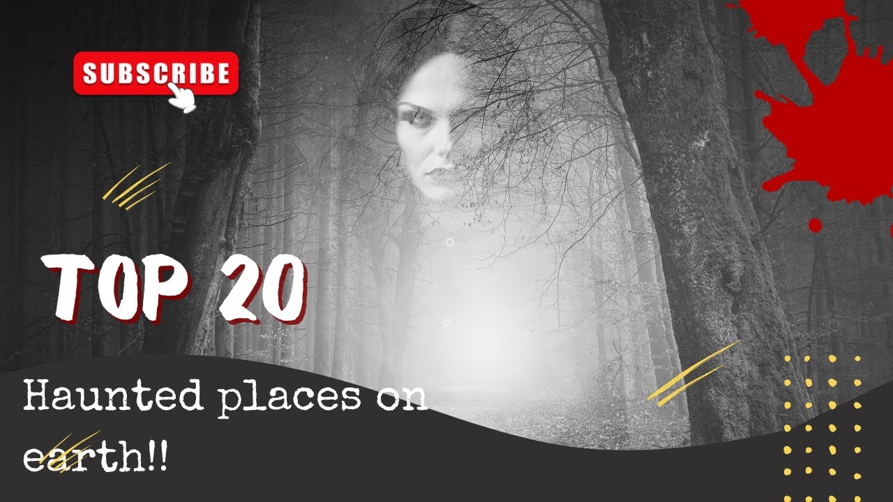 Terrifyingly 20 Terrifyingly Haunted Places on Earth: Explore at Your Own Risk... If ...
