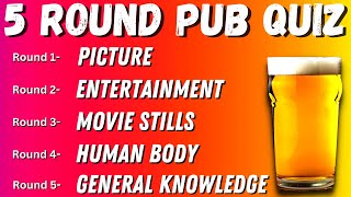 Virtual Pub Quiz 5 Rounds: Picture, Entertainment, Movie Stills, Human Body and General Knowledge.