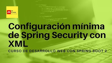 Desarrollo web con Spring Boot 2 & Spring Framework 5 -31/5 Configuración mínima de Spring Security