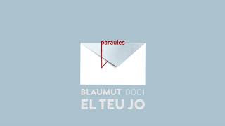 Video thumbnail of "Blaumut - El teu jo ( audio oficial ) #0001"