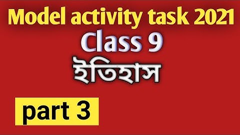 Class-9 History Model Activity Task Part 3/class viii History Model Activity 3/wbbse/class-9 model 3