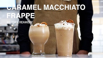 How To Make Caramel Macchiato Frappe | Small Business Idea Guide | TOP Creamery