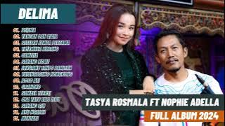 DELIMA - TANGAN DAN BIBIR || TASYA ROSMALA FT NOPHIE ADELLA ||  FULL ALBUM DANGDUT KOPLO