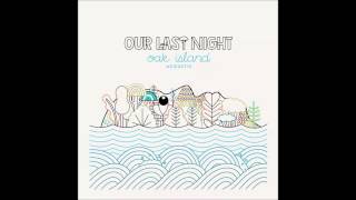 Video thumbnail of "Our Last Night- Reality Without You ACOUSTIC (Lyrics)"