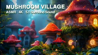 Mushroom Village - Relaxing ASMR and Soothing Imagery for a Calm Chill Vibe