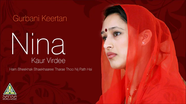 Gurbani Keertan | Nina Virdee Kaur | Ham Bheekhak ...