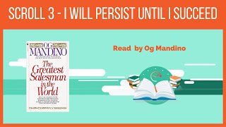 Scroll 3 - I will persist until I succeed - Og Mandino (The Greatest Salesman In The World )